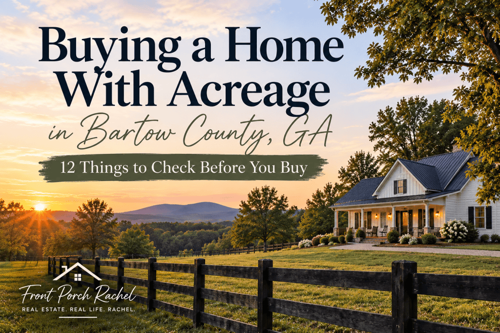 Buying a home with acreage in Bartow County, GA featuring a farmhouse and rural property with tips for acreage buyers.